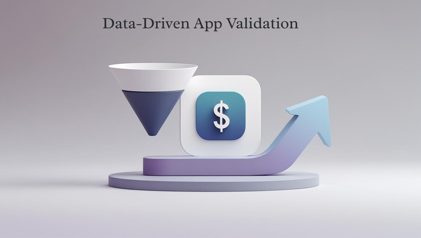 Data-Driven App Validation: How a Solo Founder Tested Demand with Web Funnels